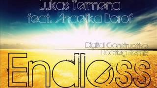 Lukas Termena feat. Angelika Borof - Endless (Digital Constructive Bootleg Remix)