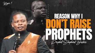 REASON WHY I DON'T RAISE PEOPLE IN PROPHETIC | PROPHET SHEPHERD BUSHIRI UNVEILS THE MYSTERY