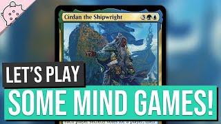 Let's Play Mind Games! | Círdan the Shipwright | Commander | Budget EDH Deck | Magic the Gathering