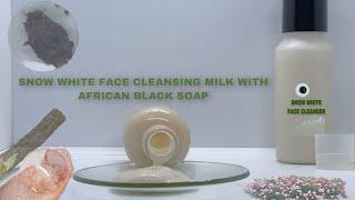 HOW TO MAKE SNOW WHITE FACE CLEANSING MILK WITH AFRICAN BLACK SOAP MIX