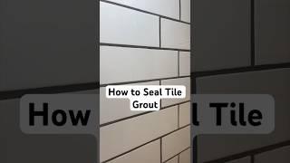 How to Seal Tile Grout | DIY Grout Sealing for Walls or #floors  | Bathroom and Shower | #diy #grout