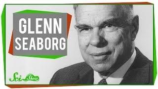 Glenn Seaborg: Shaking Up the Periodic Table