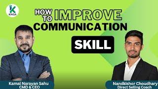 How to Improve Communication Skills by NK Choudhary || Communication mastery #KNSA #communication