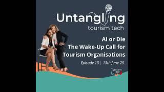 Episode 13: AI or Die - The Wake-Up Call for Tourism Organisations