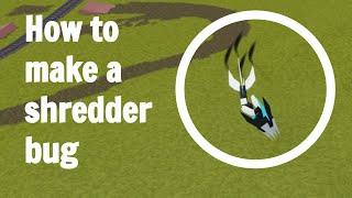 Shredder Bug Tutorial