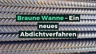 Braune Wanne - Ein neues Abdichtverfahren