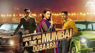 Once Upon ay Time in Mumbai Dobaara Full Movie | Akshay Kumar,Sonakshi Sinha | Arabic/Eng Subtitles