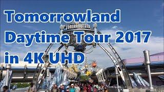 Tomorrowland | Daytime Tour 2017 | in 4K UHD | Magic Kingdom | WDW