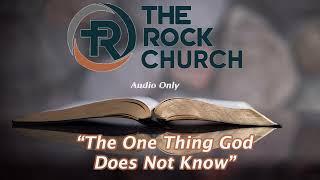 March 17th 2024 PM Pastor Chapman "The One Thing God Does Not Know"