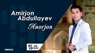 Amirjon Abdullayev - Anorjon (Official video 2021)