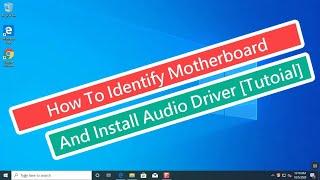 How to Identify Motherboard and Install Audio Driver [Tutorial]