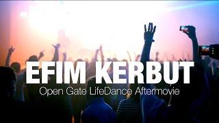 Efim Kerbut live @ Open Gate LifeDance Aftermovie (4k)