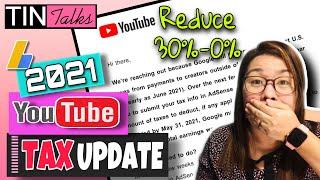 YOUTUBE TAX UPDATE 2021: HOW TO SUBMIT TAX FORM IN GOOGLE ADSENSE & REDUCE 30% TAX by TAX TREATY