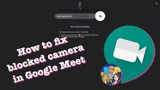 How to Fix Blocked Camera in Google Meet