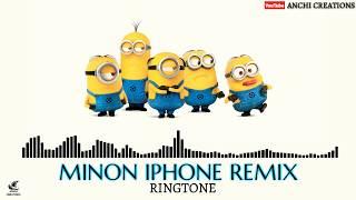 Minon Iphone Remix ringtone || ANCHI