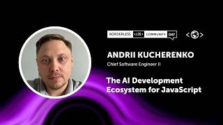 The AI Development Ecosystem for JavaScript / Andrii Kucherenko