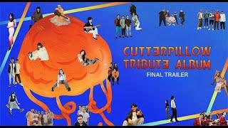 Cutterpillow: Tribute Album (Final Trailer)