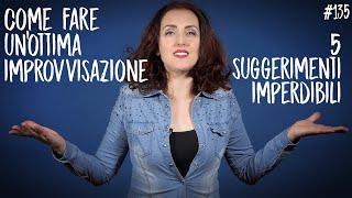 COME FARE UN' OTTIMA IMPROVVISAZIONE| Lezione di recitazione #135