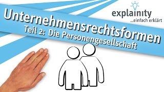 Unternehmensrechtsformen Teil 2: Die Personengesellschaft einfach erklärt (explainity® Erklärvideo)