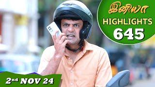 Iniya Serial | EP 645 Highlights | 2nd Nov 24 | Alya Manasa | Rishi | Saregama TV Shows Tamil