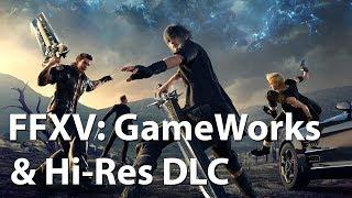 [4K] Final Fantasy XV – NVIDIA GameWorks & Hi-Res Texture Pack Graphics Comparison & Frame Rate Test