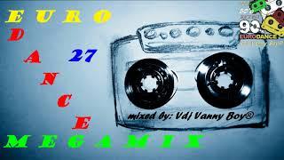 EURODANCE 90'S MEGAMIX - 27 - Dj Vanny Boy®