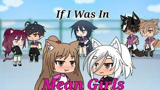 "IF I WAS IN MEAN GIRLS" |SWEAR WARNING|skit|Wølfy Wølfy Gacha | Read desc