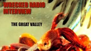 The Great Valley  - WRECKED RADIO INTERVIEW