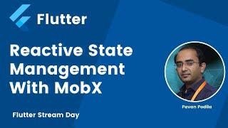 Flutter Reactive State Management With MOBX | Flutter Stream Day Season 1