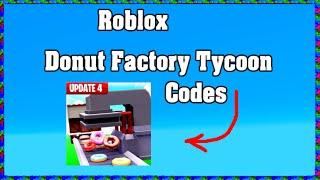 Roblox Donut Factory Tycoon Codes ! 