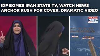 IDF Bombs Iran State TV | News Anchor Rushes For Cover As Dramatic Strike Cuts Off Live Broadcast
