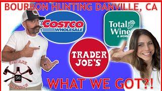 Bourbon Hunting in  Danville California - Costco, Total Wine, and Trader Joe’s