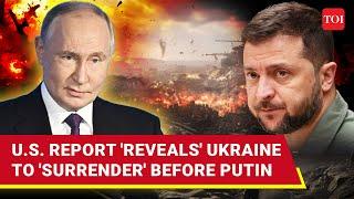 'Ukraine To Surrender Within...': Explosive U.S. Report Hints At Win For Putin | Watch