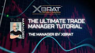 The Ultimate Trade Manager Tutorial - The Manager By xBrat