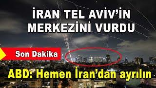 #SonDakika İran Tel Aviv’in merkezini vurdu, ABD: Hemen İran’dan ayrılın