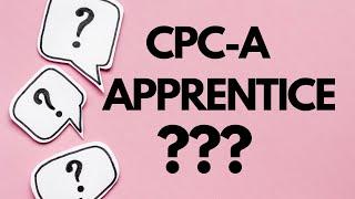 WHAT IS THE CPC-A? MEDICAL CODING APPRENTICE