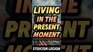 Living in the Present Moment | Stoicism #stoicwisdom #stoicism #stoic
