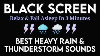 Find Sleep in Just 3 Minutes | Intense Thunder & Rainstorm Sounds at Night | BLACK SCREEN