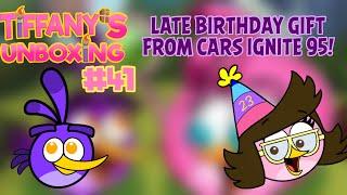 TIFFANY’S UNBOXING #41: LATE BIRTHDAY GIFT FROM CARS IGNITE 95