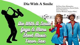 Die With A Smile - Lady Gaga & Bruno Mars [SheetMusic] Tenor Sax PlayAlong