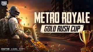 PUBG MOBILE: Metro Royale Gold Rush Cup Grand Finals - $10,000 USD Prize Pool