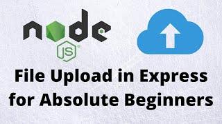 Node & Express File Upload for Absolute Beginners