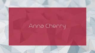 Anna Cherry - appearance