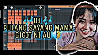 DJ PULANG SAYANG MAMA GIGIT NI AU REMIXER SIMPLE FVNKY ARFAN YOUNG BINJEITA