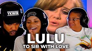  LuLu (To Sir With Love) REACTION