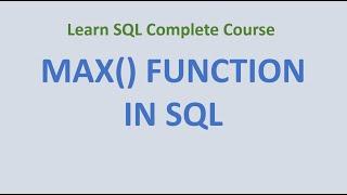 45. MAX () Function in SQL