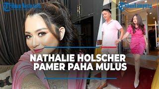 Nathalie Holscher Pamer Paha Mulus, Disebut Balik ke Settingan Awal