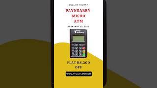 Deal of the Day on PayNearby Micro ATM machine.