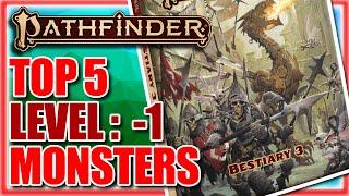 TOP 5 Level: -1 Creatures within Pathfinder2e