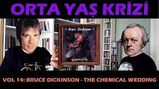 Orta Yaş Krizi vol 14: Bruce Dickinson - The Chemical Wedding